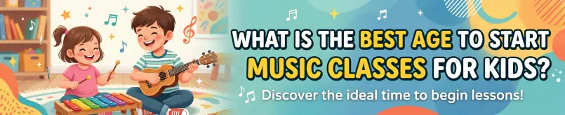 What Is the Best Age to Start Music Classes for Kids?